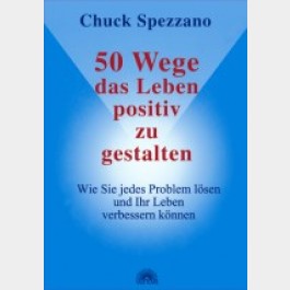 50 Wege das Leben positiv zu gestalten