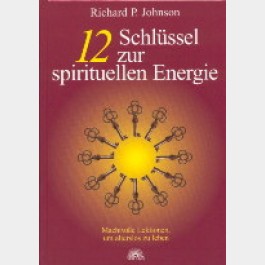 12 Schlüssel zur spirituellen Energie