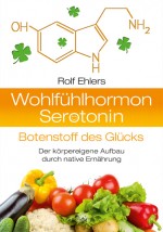 Wohlfühlhormon Serotonin - Botenstoff des Glücks