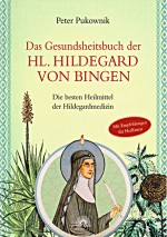 Das Gesundheitsbuch der HL. HILDEGARD VON BINGEN