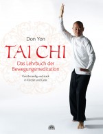 Tai Chi - Das Lehrbuch der Bewegungsmeditation