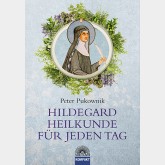 HILDEGARD-HEILKUNDE FÜR JEDEN TAG